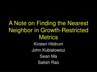 A Note on Finding the Nearest Neighbor in Growth-Restricted Metrics