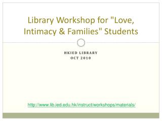 Library Workshop for &quot;Love, Intimacy &amp; Families&quot; Students