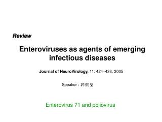 Enteroviruses as agents of emerging infectious diseases