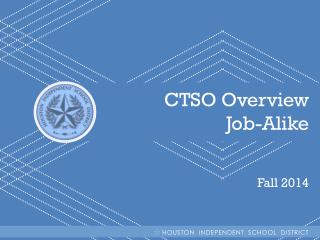 CTSO Overview Job-Alike Fall 2014