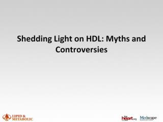 Shedding Light on HDL: Myths and Controversies