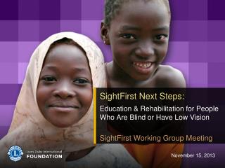 SightFirst Next Steps: Education &amp; Rehabilitation for People Who Are Blind or Have Low Vision