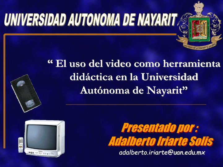 el uso del video como herramienta did ctica en la universidad aut noma de nayarit