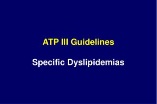 ATP III Guidelines Specific Dyslipidemias