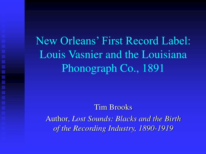 new orleans first record label louis vasnier and the louisiana phonograph co 1891