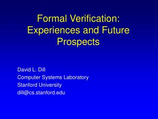 Formal Verification: Experiences and Future Prospects