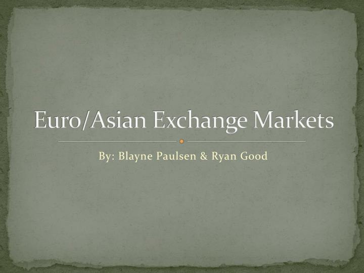 euro asian exchange markets