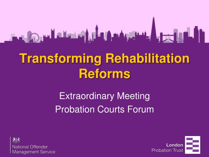 transforming rehabilitation reforms