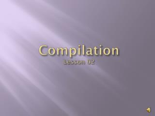 Compilation Lesson 02
