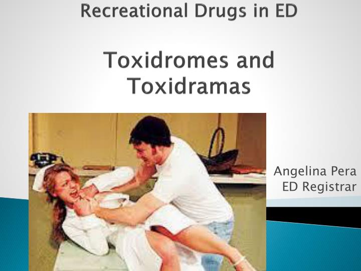 recreational drugs in ed toxidromes and toxidramas