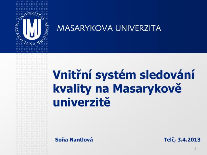 vnit n syst m sledov n kvality na masarykov univerzit so a nantlov tel 3 4 2013