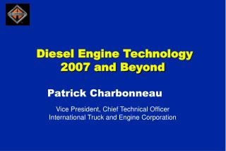 Diesel Engine Technology 2007 and Beyond