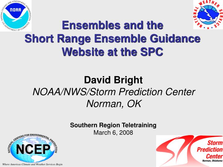 ensembles and the short range ensemble guidance website at the spc