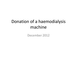 Donation of a haemodialysis machine