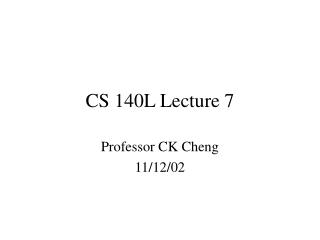 CS 140L Lecture 7