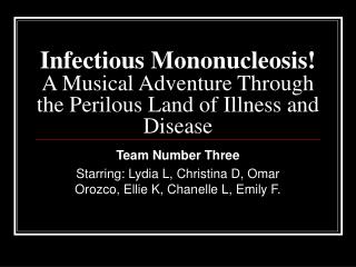 Infectious Mononucleosis! A Musical Adventure Through the Perilous Land of Illness and Disease