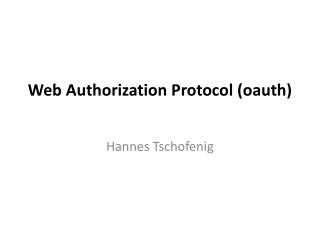 Web Authorization Protocol ( oauth )