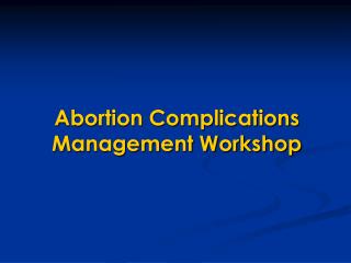 Abortion Complications Management Workshop