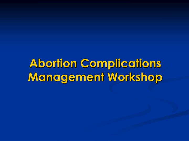 abortion complications management workshop