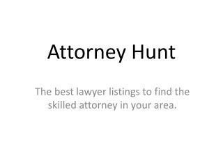 Attorney Hunt -The best lawyer listings to find the skilled