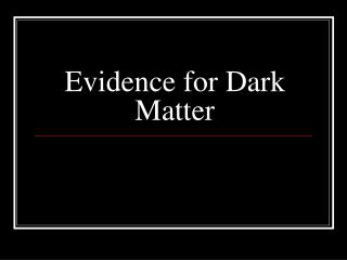 Evidence for Dark Matter