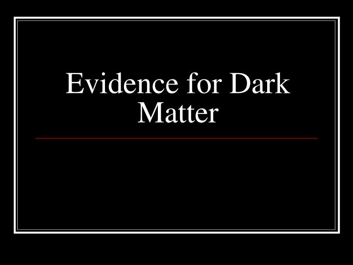 evidence for dark matter