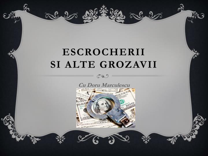 escrocherii si alte grozavii