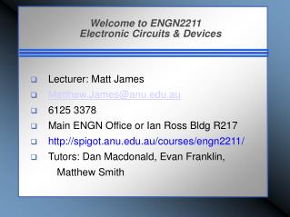 Welcome to ENGN2211 Electronic Circuits &amp; Devices