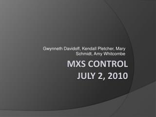 MXS control july 2, 2010