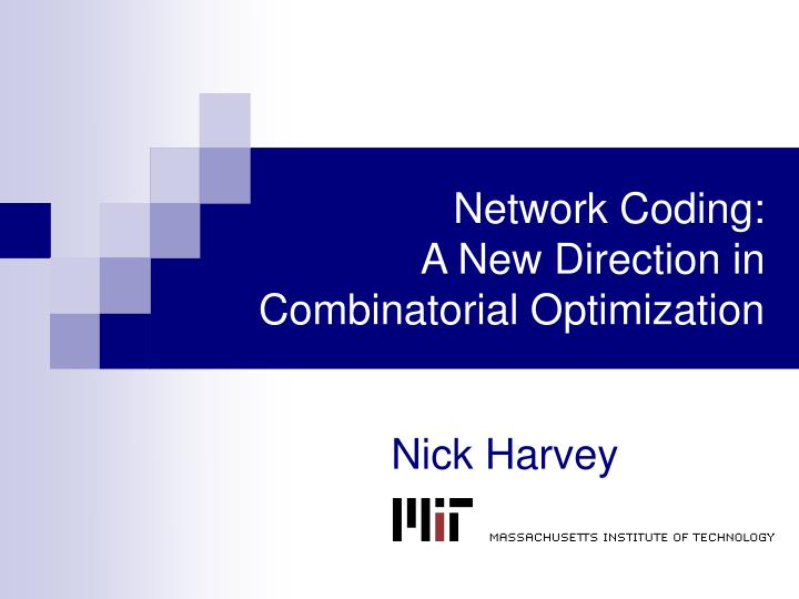network coding a new direction in combinatorial optimization