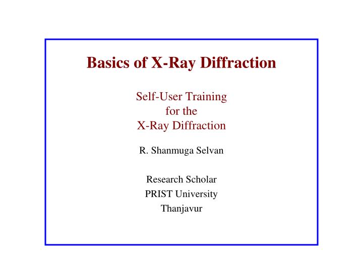 basics of x ray diffraction self user training for the x ray diffraction
