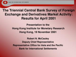 Presentation to the Hong Kong Institute for Monetary Research Hong Kong, 19 November 2001