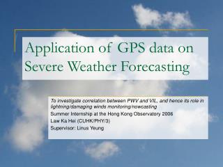 Application of GPS data on Severe Weather Forecasting