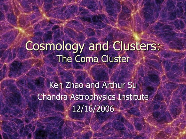 cosmology and clusters the coma cluster
