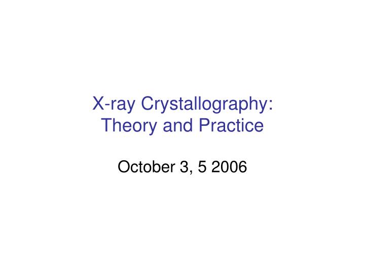 x ray crystallography theory and practice
