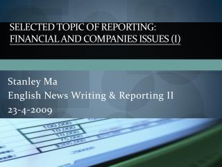 SELECTED TOPIC OF REPORTING: FINANCIAL AND COMPANIES ISSUES (I)
