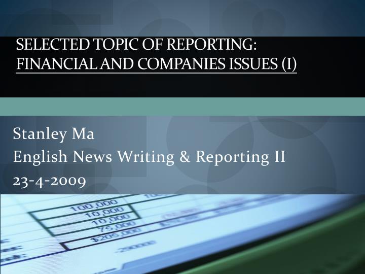 selected topic of reporting financial and companies issues i