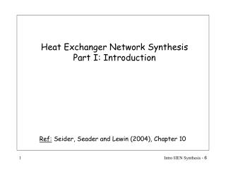 Heat Exchanger Network Synthesis Part I: Introduction