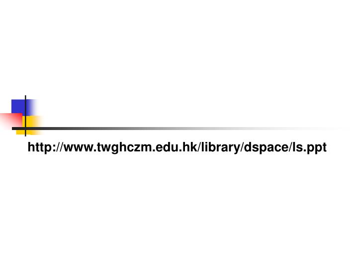 http www twghczm edu hk library dspace ls ppt
