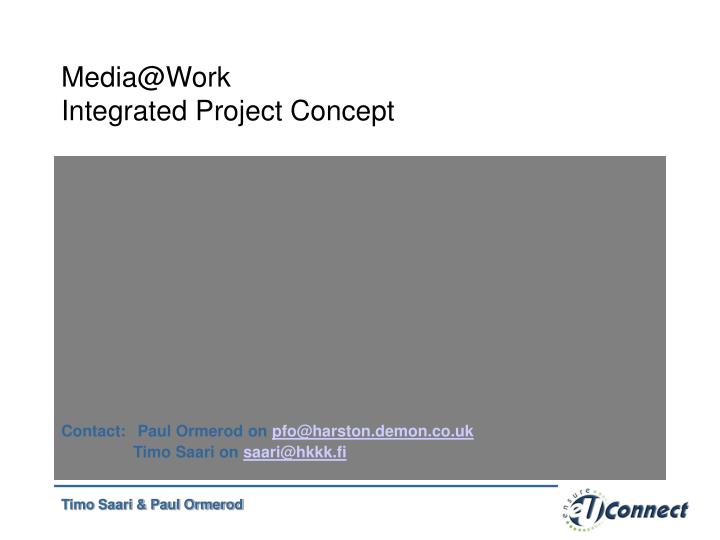 media@work integrated project concept