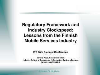 Regulatory Framework and Industry Clockspeed: Lessons from the Finnish Mobile Services Industry