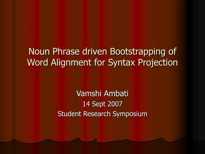 noun phrase driven bootstrapping of word alignment for syntax projection