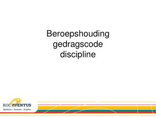 beroepshouding gedragscode discipline