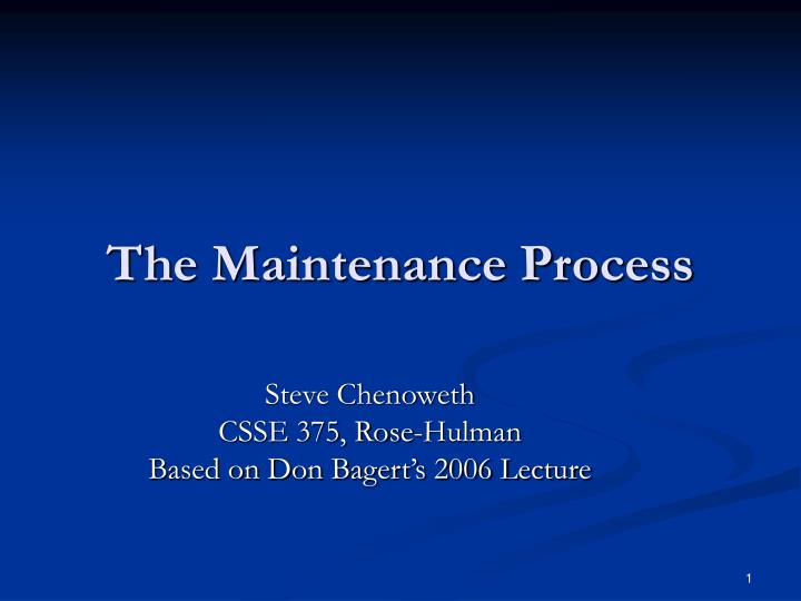 the maintenance process