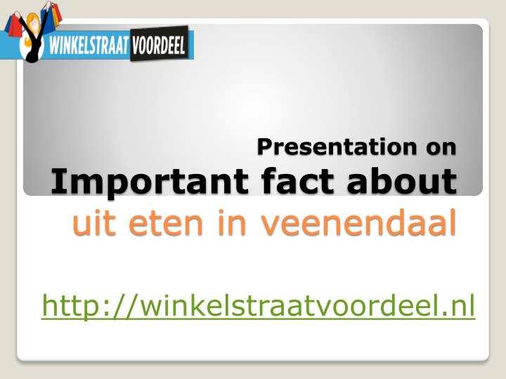presentation on important fact about uit eten in veenendaal