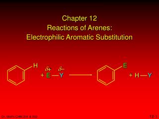 Chapter 12 Reactions of Arenes: Electrophilic Aromatic Substitution