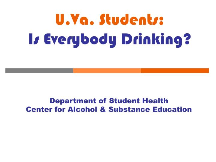 u va students is everybody drinking