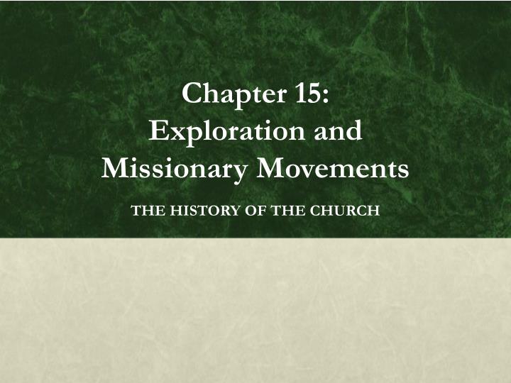 chapter 15 exploration and missionary movements