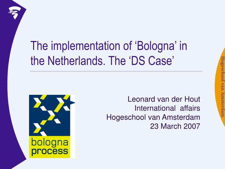the implementation of bologna in the netherlands the ds case