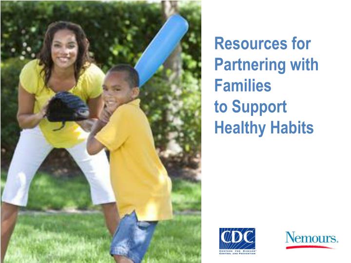 resources for partnering with families to support healthy habits